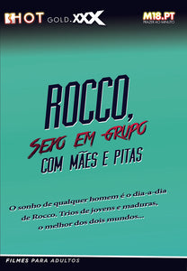 Rocco Sexo em Grupo com Mães e Pitas